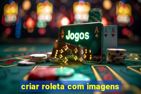 criar roleta com imagens